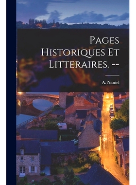 预订 Pages Historiques Et Litteraires. --: 9781013683435