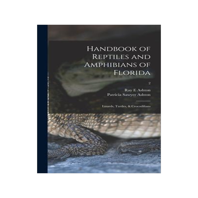 [预订]Handbook of Reptiles and Amphibians of Florida: Lizards, Turtles, & Crocodilians; 2 9781013736490