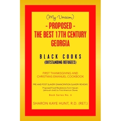 预订 (My Version) - Proposed - the Best 17Th Century Georgia Black Cooks: First Thanksgiving and Christmas Emanuel Cookb