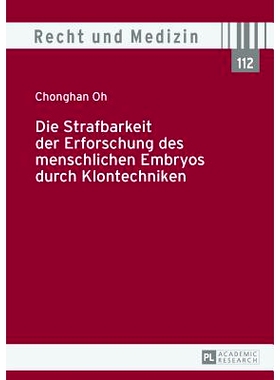 预订 Die Strafbarkeit der Erforschung des menschlichen Embryos durch Klontechniken: 9783631636732