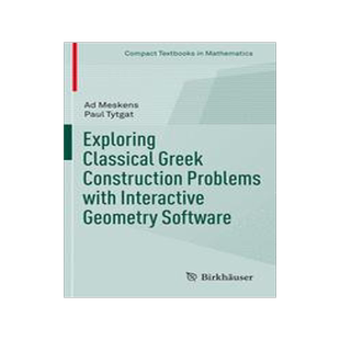 预订 Exploring Classical Greek Construction Problems with Interactive Geometry Software