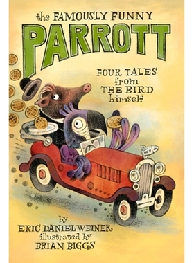 预订 The Famously Funny Parrott: Four Tales from the Bird Himself: 9780593378205