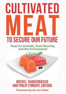 [预订]Cultivated Meat to Secure Our Future: Hope for Animals, Food Security, and the Environment 9781590566978