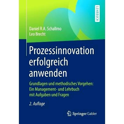 预订 Prozessinnovation erfolgreich anwenden: Grundlagen und methodisches Vorgehen: Ein Management- und Lehrbuch mit Aufg
