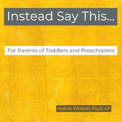 预订 Instead Say This...For Parents of Toddlers and Preschoolers: 9780578575049