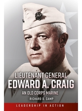 预订 Lieutenant General Edward A. Craig: An Old Corps Marine 爱德华·A·克雷格中将：老海军陆战队: 9781636242361