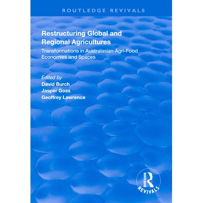 预订 Restructuring Global and Regional Agricultures: Transformations in Australasian Agri-Food Economies and Spaces 重组