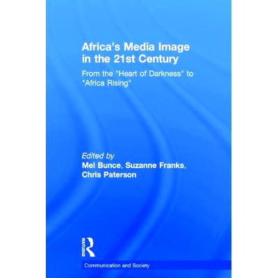 预订 Africa’s Media Image in the 21st Century: From the 