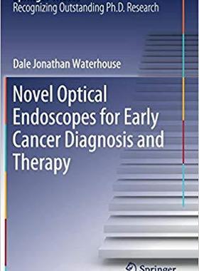 【预售】Novel Optical Endoscopes for Early Cancer Diagnosis and Therapy
