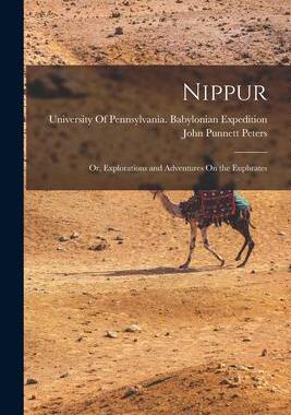 [预订]Nippur: Or, Explorations and Adventures On the Euphrates 9781019046821