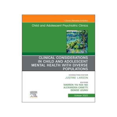 [预订]Clinical Considerations in Child and Adolescent Mental Health with Diverse Populations, an Issue of  9780323938594