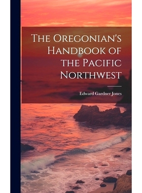 预订 The Oregonian’s Handbook of the Pacific Northwest: 9781020021473