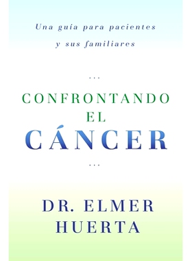 预订 Confrontando El Cancer: Una Guia Complete Para Pacientes Y Sus Familiares: 9780147512017