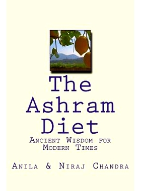 预订 The Ashram Diet: Ancient Wisdom for Modern Times: 9781517115302