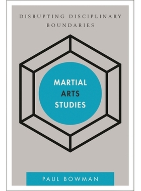 预订 Martial Arts Studies: Disrupting Disciplinary Boundaries: 9781783481286