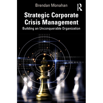 预订 Strategic Corporate Crisis Management: Building an Unconquerable Organization: Building an Unconquerable Organizati
