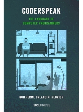 预订 Coderspeak: The language of computer programmers: The Language of Computer Programmers 编码者之声：计算机程序员的语