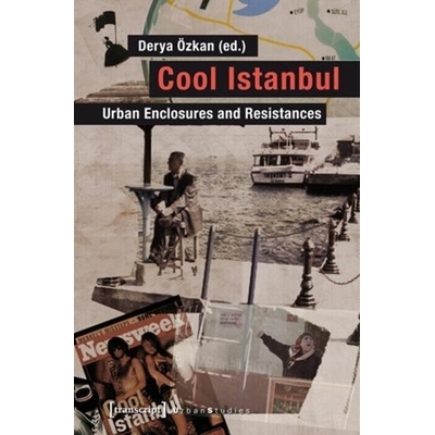 预订 Cool Istanbul: Urban Enclosures and Resistances: 9783837627633