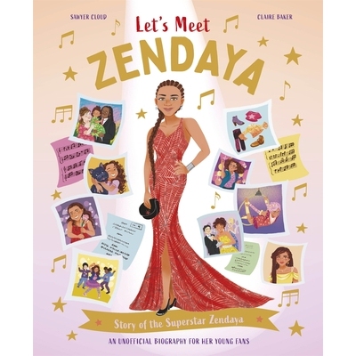 预订 Let’s Meet Zendaya: Story of the Superstar Zendaya. A * Unofficial Biography for Her Young Fans 让我们来认识赞达亚