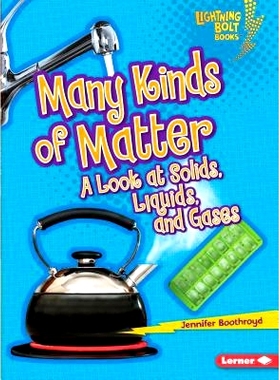 预订 Many Kinds of Matter: A Look at Solids, Liquids, and Gases: 9780761371069