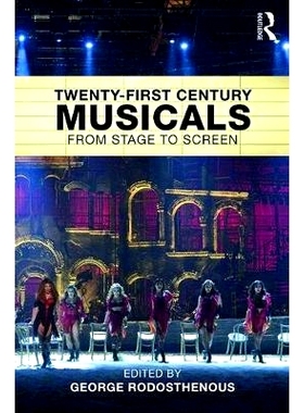 预订 Twenty-First Century Musicals: From Stage to Screen 21世纪的音乐剧：从舞台到银幕: 9781138648890