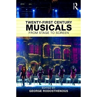 预订 Twenty-First Century Musicals: From Stage to Screen 21世纪的音乐剧：从舞台到银幕: 9781138648890