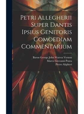 预订 Petri Allegherii Super Dantis Ipsius Genitoris Comoediam Commentarium: 9781021158369