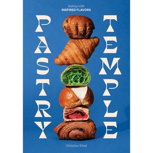预订 Pastry Temple: Baking with Inspired Flavors (a Pastry Cookbook for Croissant, Brioche, and Puff Pastry): 9781632175