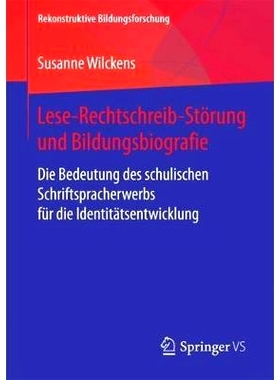 预订 Lese-Rechtschreib-Störung und Bildungsbiografie: Die Bedeutung des schulischen Schriftspracherwerbs für die Ident