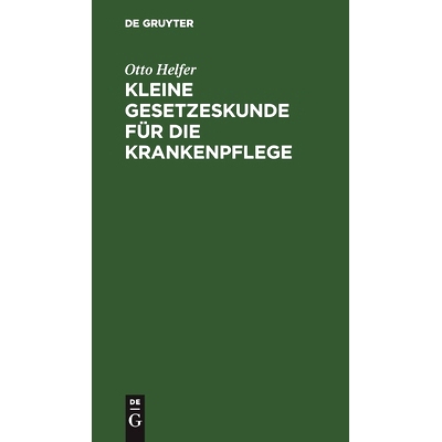 预订 Kleine Gesetzeskunde für die Krankenpflege: 9783111139753