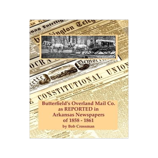 [预订]Butterfield’s Overland Mail Co. as REPORTED in the Newspapers of Arkansas 1858-1861 9780999657881