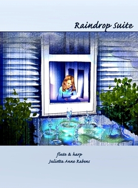 预订 Raindrop Suite: for flute and harp: 9781530984091