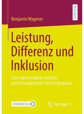 预订 Leistung, Differenz und Inklusion: Eine rekonstruktive Analyse professionalisierter Unterrichtspraxis: 978365831203