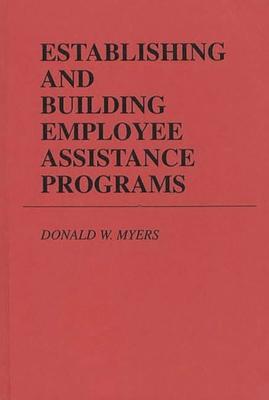 [预订]Establishing and Building Employee Assistance Programs 9780899300443