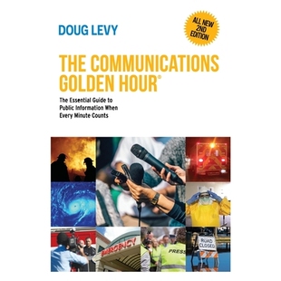 预订 The Communications Golden Hour: The Essential Guide to Public Information When Every Minute Counts: 9781732065970