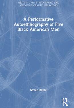 [预订]A Performative Autoethnography of Five Black American Men 9781032303741