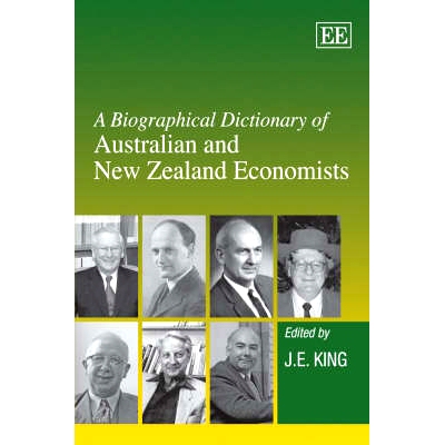 预订 A Biographical Dictionary of Australian and New Zealand Economists 澳大利亚与新西兰经济学家传记词典: 9781845428693