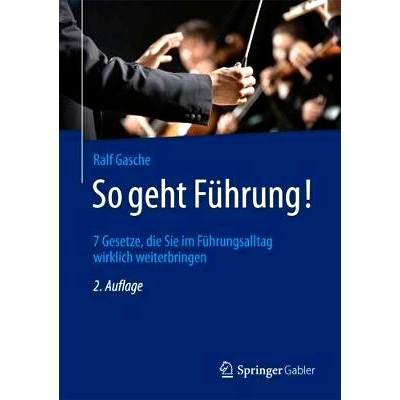 预订 So geht Führung!: 7 Gesetze, die Sie im Führungsalltag wirklich weiterbringen: 9783658182472