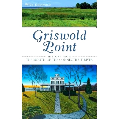 预订 Griswold Point: History from the Mouth of the Connecticut River: 9781540210623