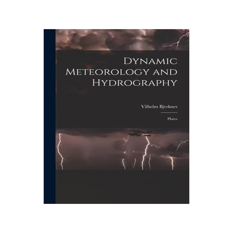 [预订]Dynamic Meteorology and Hydrography: Plates 9781017420449