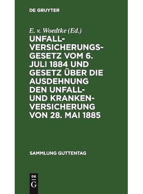 预订 Unfallversicherungsgesetz vom 6. Juli 1884 und Gesetz über die Ausdehnung den Unfall- und Krankenversicherung von