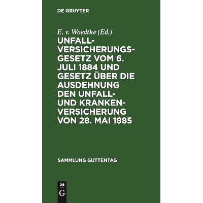 预订 Unfallversicherungsgesetz vom 6. Juli 1884 und Gesetz über die Ausdehnung den Unfall- und Krankenversicherung von