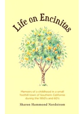 预订 Life on Encinitas: Memoirs of a childhood in a small foothill town of Southern California during the 1950’s and 60
