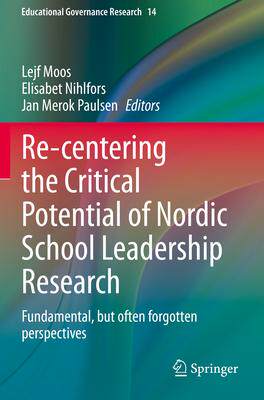 [预订]Re-centering the Critical Potential of Nordic School Leadership Research 9783030550295