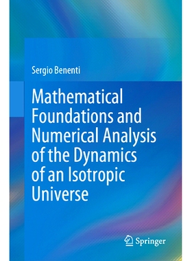 预订 Mathematical Foundations and Numerical Analysis of the Dynamics of an Isotropic Universe 各向同性宇宙动力学的数学基