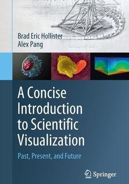 【预订】A Concise Introduction to Scientific Visualization: Past, Present, and Future 9783030864187