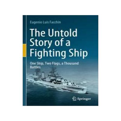 [预订]The Untold Story of a Fighting Ship: One Ship, Two Flags, a Thousand Battles 9783030926267
