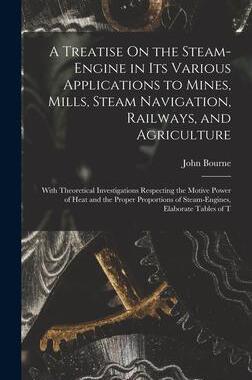 [预订]A Treatise On the Steam-Engine in Its Various Applications to Mines, Mills, Steam Navigation, Railwa 9781016973540