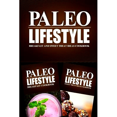 预订 Paleo Lifestyle - Breakfast and Sweet Treat Ideas Cookbook: Modern Caveman CookBook for Grain Free, Low Carb, Sugar