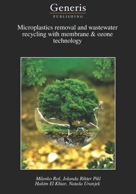 [预订]Microplastics removal and wastewater recycling with membrane & ozone technology 9781639028214
